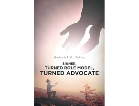 Livro Sinner Turned Role Model Turned Advocate Revised Edition de Roderick D Talley (Inglês)