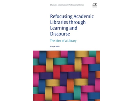Livro Refocusing Academic Libraries through Learning and Discourse de Mary K Bolin (Inglês)