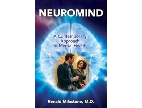 Livro Neuromind A Contemporary Approach to Mental Health de Ronald Milestone M D (Inglês)