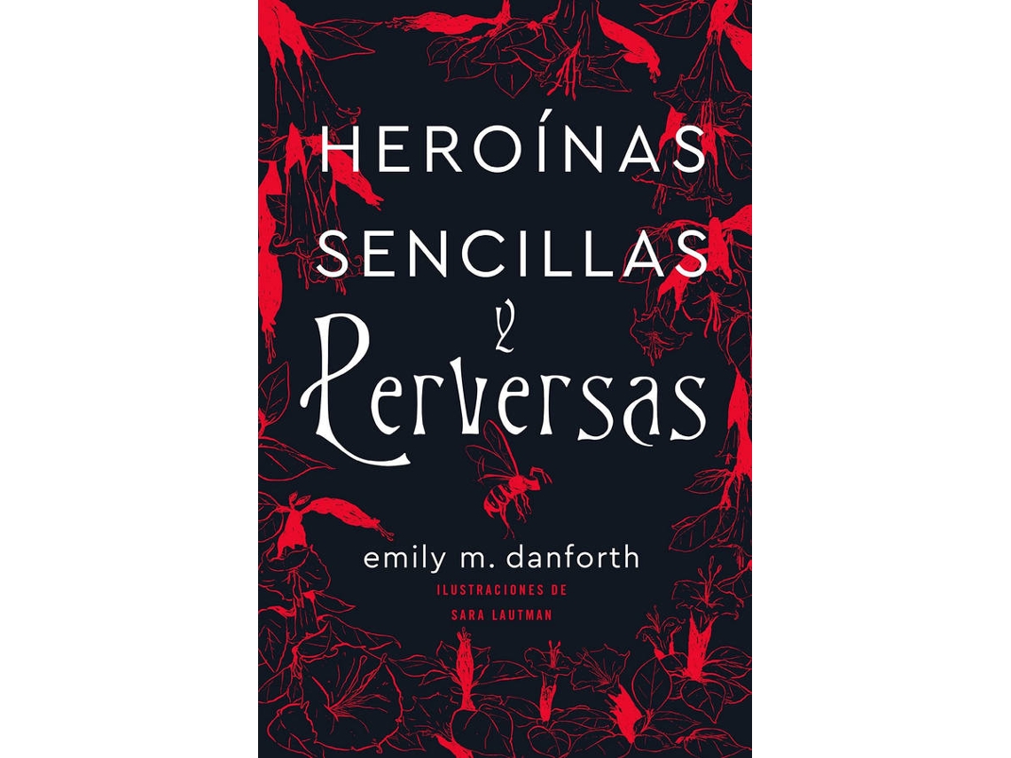 Livro Heroínas Sencillas Y Perversas de Emily M Danforth (Espanhol)