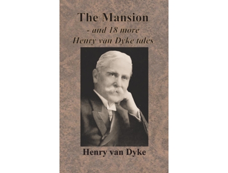 Livro The Mansion - And 18 More Henry Van Dyke Tales De Henry Van Dyke (inglês)