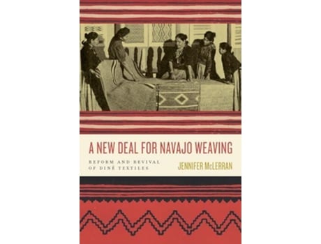 Livro A New Deal for Navajo Weaving de Jennifer McLerran (Inglês)