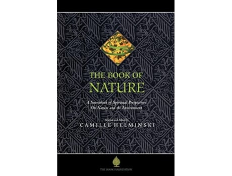 Livro The Book Of Nature, A Sourcebook Of Spiritual Perspectives On Nature And The Environment De Camille Adams Helminski (inglês)