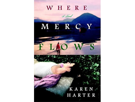 Livro Where Mercy Flows de Karen Harter (Inglês)