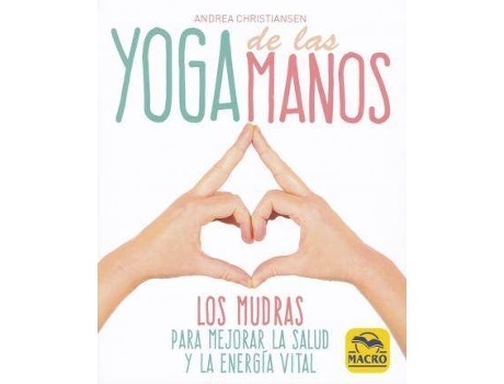 Livro Yoga de las manos : los mudras para mejorar la salud y la energía vital de Andrea Christiansen (Espanhol)