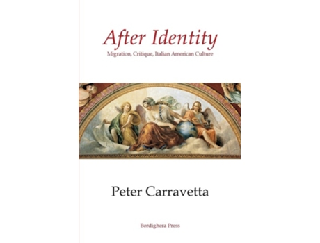 Livro After Identity Migration, Critique, Italian American Culture De Peter Carravetta (inglês)