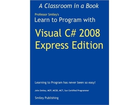 Livro Learn to Program with Visual C# 2008 Express John Smiley (Inglês)