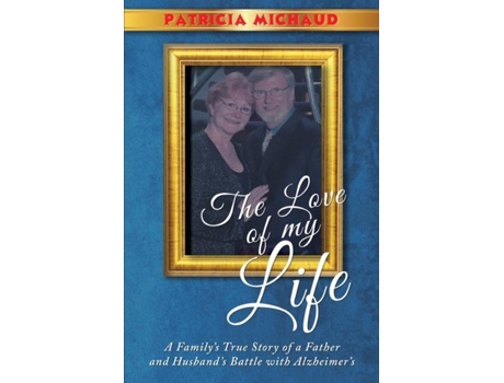 Livro The Love Of My Life De Patricia Michaud (inglês)