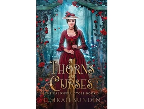 Livro Of Thorns and Curses A Beauty and the Beast Retelling The Ealdspell Cycle de Jesikah Sundin (Inglês)