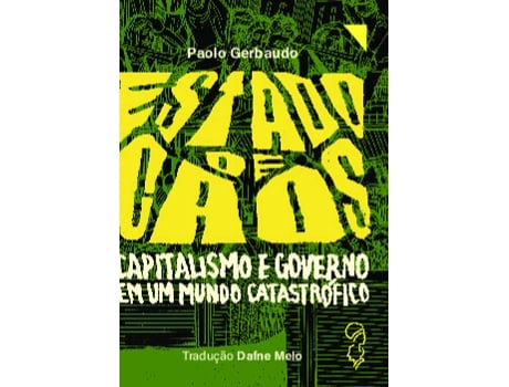 Livro Estado De Caos Capitalismo E Governo Num Mundo Catastrófico De Paolo Gerbaudo (português Do Brasil)