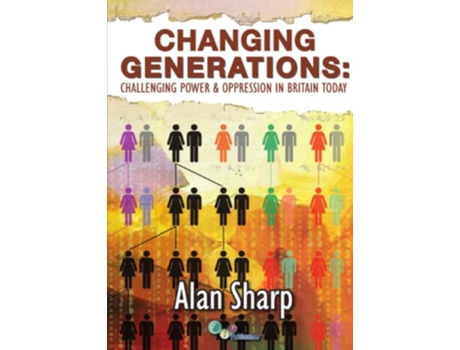 Livro Changing Generations Challenging Power Oppression in Britain Today de Alan Sharp (Inglês)