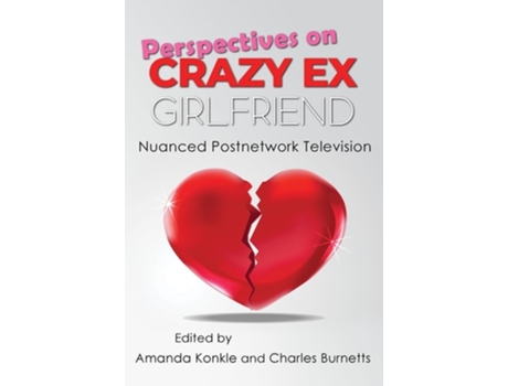 Livro Perspectives on Crazy Ex-Girlfriend de Amanda Konkle, Charles Burnetts et al. (Inglês - Capa Dura)