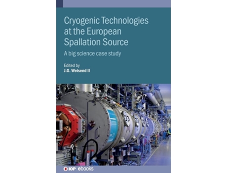 Livro Cryogenic Technologies At The European Spallation Source De John Weisend Ii (inglês - Capa Dura)