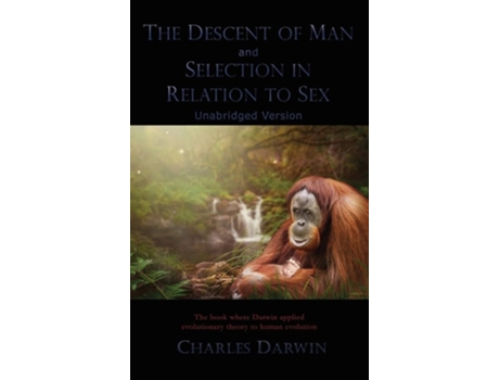 Livro The Descent Of Man And Selection In Relation To Sex Unabridged Version De Charles Darwin (inglês - Capa Dura)