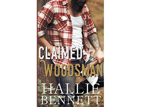 Livro Claimed by the Woodsman Lumberjacks of High Ridge de Hallie Bennett (Inglês)