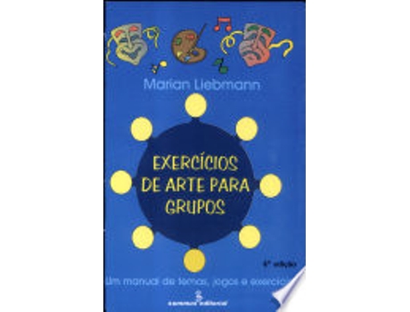 Livro Exercícios De Arte Para Grupos. Um Manual De Temas, Jogos E Exercícios de Marian Liebmann (Português do Brasil)