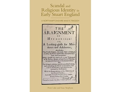 Livro Scandal and Religious Identity in Early Stuart England de Peter Lake e Isaac Stephens (Inglês - Capa Dura)