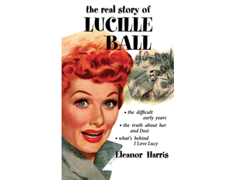 Livro The Real Story of Lucille Ball de Eleanor Harris (Inglês)