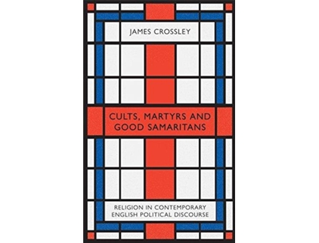 Livro cults, martyrs and good samaritans de james crossley (inglês)