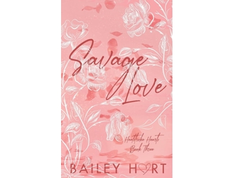 Livro Savage Love A Brothers Best Friend Romance de Bailey Hart (Inglês)