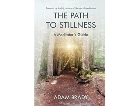 Livro The Path to Stillness A Meditator’s Guide de Adam Brady (Inglês)