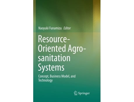 Livro Resource-oriented Agro-sanitation Systems De Naoyuki Funamizu (inglês)