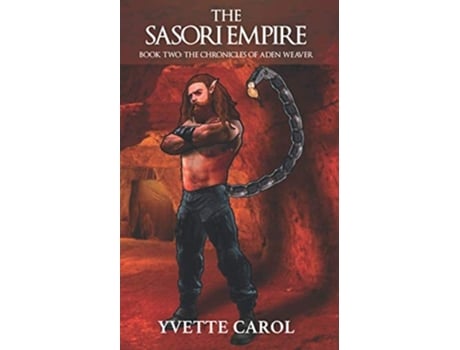 Livro The Sasori Empire, Book Two, The Chronicles Of Aden Weaver De Yvette Carol (inglês)