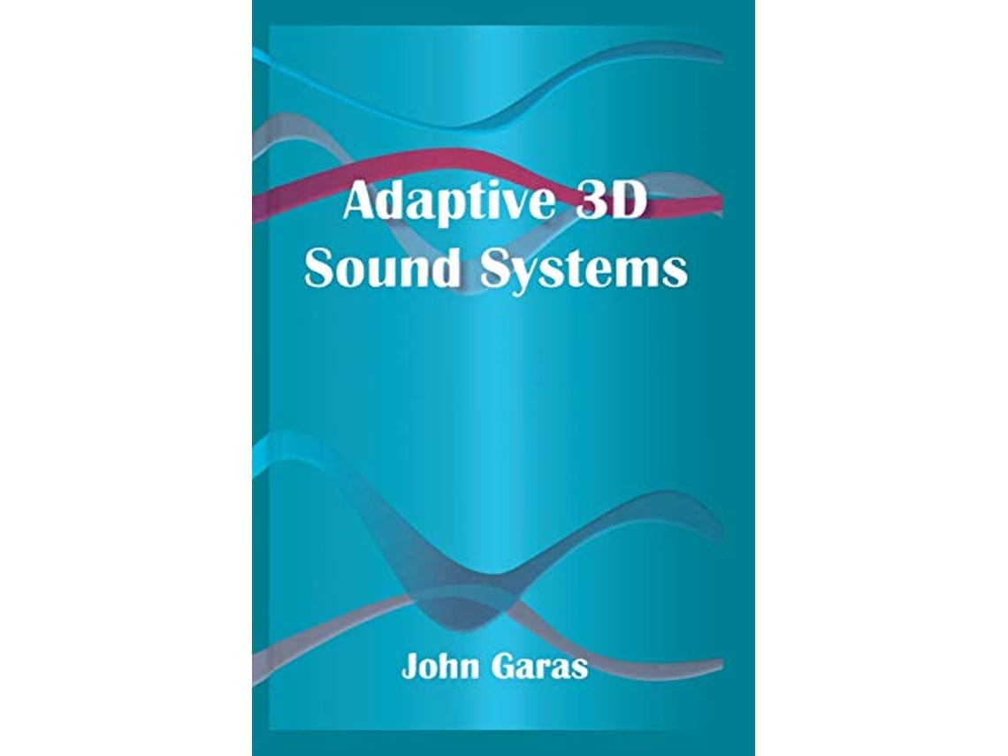 Livro Adaptive 3D Sound Systems The Springer International Series in Engineering and Computer Science 566 de John Garas (Inglês)