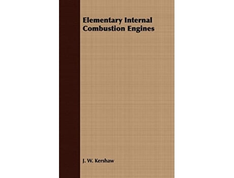 Livro Elementary Internal Combustion Engines de J W Kershaw (Inglês)