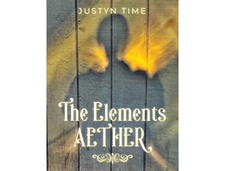 Livro The Elements - Aether de Justyn Time (Inglês)