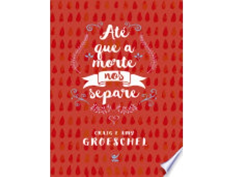 Livro Ate que a Morte nos Separe: Cinco Compromissos Para Impedir que o seu Casamento Fracasse de Craig Groeschel (Português do Brasil)