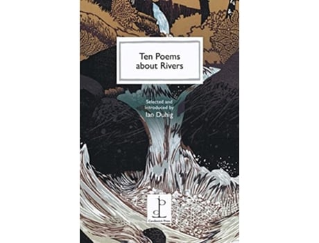 Livro Ten Poems about Rivers de Ian Duhig (Inglês)