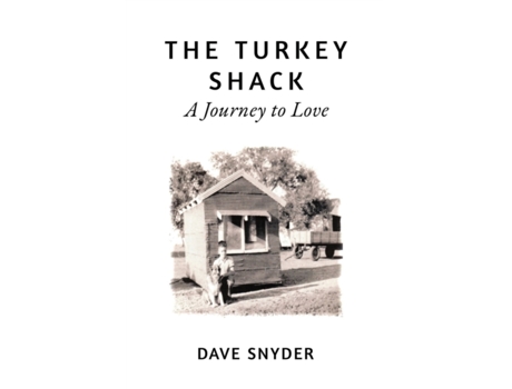Livro The Turkey Shack: A Journey to Love Dave Snyder (Inglês)