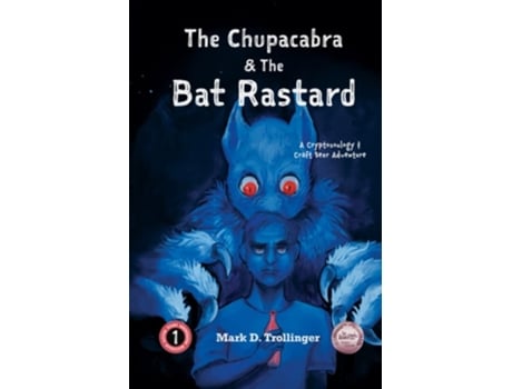 Livro The Chupacabra and The Bat Rastard A Cryptozoology amp Craft Beer Adventure de Mark D Trollinger (Inglês)