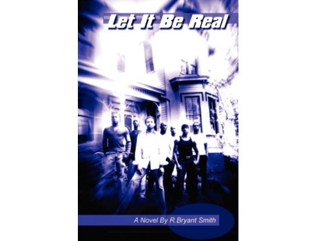 Livro Let It Be Real R. Bryant Smith (Inglês)
