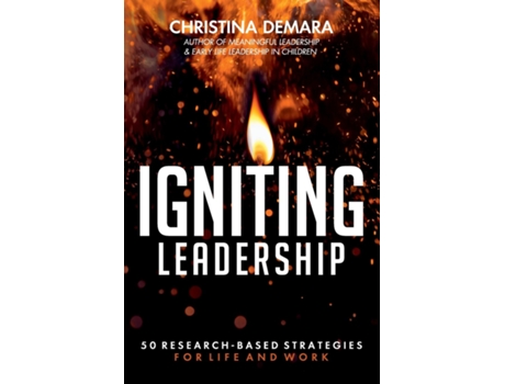 Livro Igniting Leadership 50 Research-based Strategies For Life And Work De Christina Demara (inglês)