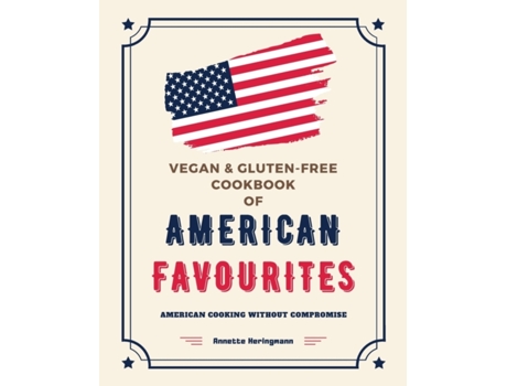 Livro Vegan and Gluten-Free Cookbook of American Favourites de Annette Heringmann (Inglês)