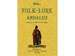 Livro El Folk-Lore Andaluz. Organo De La Sociedad De Este Nombre de Sociedad del Folk-Lore Andaluz (Espanhol)