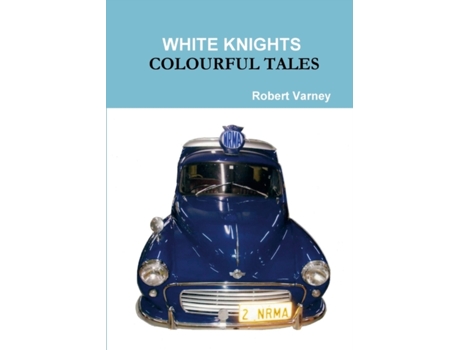 Livro WHITE KNIGHTS COLOURFUL TALES Robert Varney (Inglês)