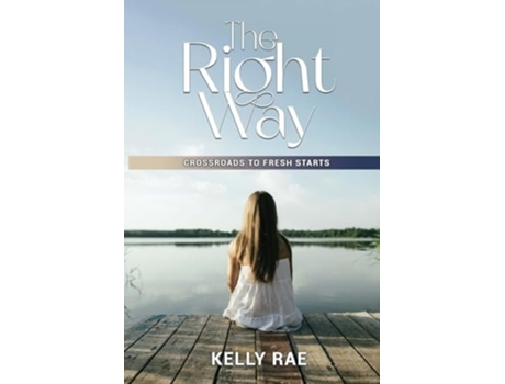 Livro The Right Way Crossroads To Fresh Starts de Kelly Rae Whited (Inglês)