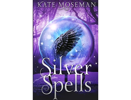 Livro Silver Spells A Paranormal Womens Fiction Novel Midlife Elementals de Kate Moseman (Inglês)