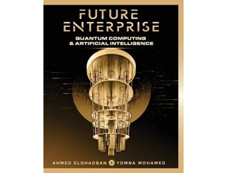 Livro Future Enterprise: Quantum Computing and Artificial Intelligence de Ahmed Elghadban ( Inglês )