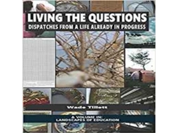 Livro Living the Questions Dispatches From a Life Already in Progress de Wade Tillett (Inglês)