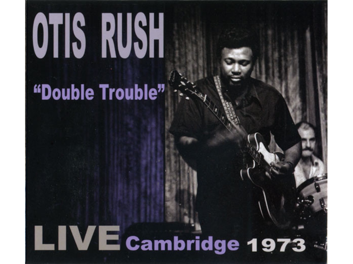 CD Otis Rush - Double Trouble - Live Cambridge 1973
