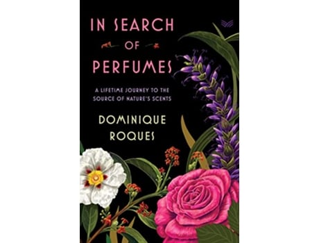 Livro In Search of Perfumes de Dominique Roques (Inglês - Capa Dura)