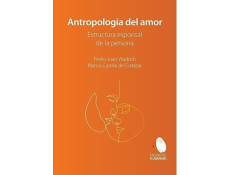 Livro Antropología del amor. Estructura esponsal de la persona de Pedro-Juan Viladrich e Blanca Castilla De Cortázar (Espanhol)