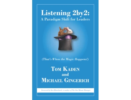 Livro Listening 2by2 A Paradigm Shift for Leaders Thats When the Magic Happens de Tom Kaden e Michael Gingerich (Inglês)