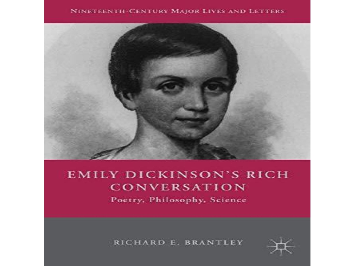 Livro Emily Dickinsons Rich Conversation Poetry Philosophy Science de Richard E Brantley (Inglês)