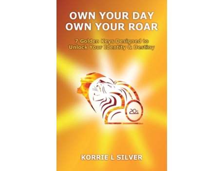 Livro Own Your Day Own Your Roar de Korrie L Silver (Inglês)