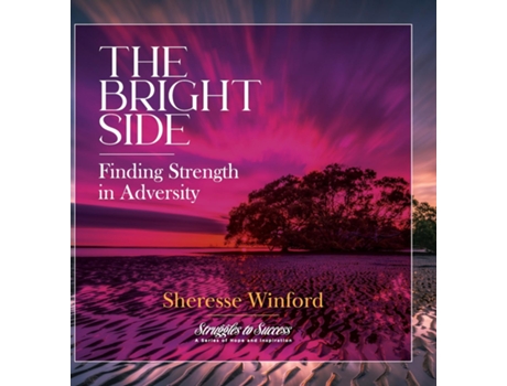 Livro The Bright Side Finding Strength in Adversity de Sheresse Winford (Inglês)